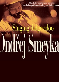 Singing didgeridoo Ondřej Smeykal- Olomouc -Kino Lípa, tř. Svornosti 111/2a, Olomouc