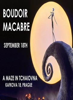 Boudoir Macabre- Praha -A Maze in Tchaiovna, Kafkova 607/18, Praha