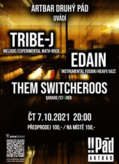 Tribe-J / Edain / Them Switcheroos- Brno -ArtBar Druhý Pád, Štefánikova 836/1, Brno