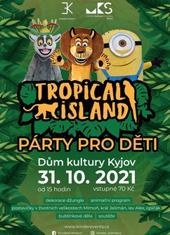 TROPICAL ISLAND - Párty pro děti- Kyjov -Dům Kultury, Masarykovo nám. 34, Kyjov