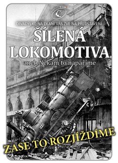 Šílená lokomotiva- Mladá Boleslav -Divadýlko na dlani , Dukelská 1093, Mladá Boleslav