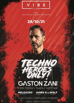 Techno Heroes Only | Gaston Zani- Brno -VIBE club, Starobrněnská 20, Brno