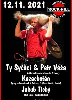 Ty Syčáci / Kazachstán / Jakub Tichý- koncert v Ostravě -Rock Hill music club, 28 října 258296, Ostrava