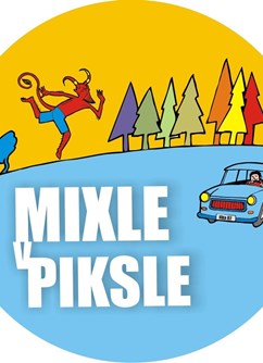 Mixle v Piksle- koncert Nové Město na Moravě -Kulturák NMnM, Tyršova 1001, Nové Město na Moravě