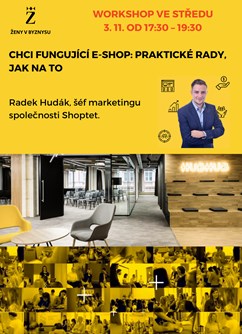 WORKSHOP s Radkem Hudákem: Chci fungující e-shop- Praha -Praha 8  - Rohanské nábřeží, Rohanské nábřeží, Praha