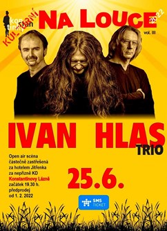 Ivan Hlas Trio- koncert Konstantinovy Lázně- Na louce 2022 -Open air Na louce, Školní, Konstantinovy Lázně