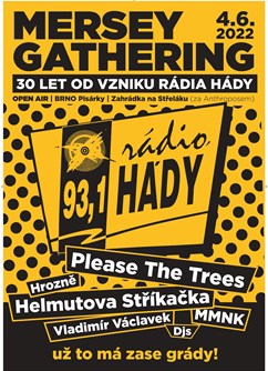 Mersey Gathering – 30 let od vzniku Rádia Hády- festival v Brně- Helmutova Stříkačka, Hrozně, Please The Trees a dalšíi -Zahrádka Na Střeláku, Pisárecká 7, Brno