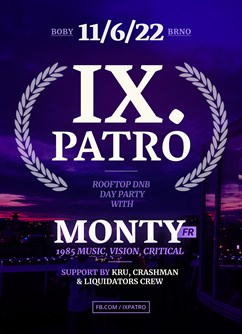 IX. PATRO - Rooftop DNB Day Party w/ MONTY (FR)- Brno -Cosmopolitan Bobycentrum, Sportovní 559/2A, Brno