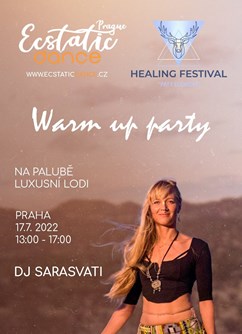 Warm - Up Ecstatic Healing festival party - DJ Sarasvati- Praha -LODI, U libeňského mostu 1, Praha