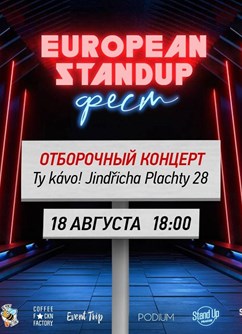 Otborochnuy koncert / Europen Stand Up Festival- Praha -Ty Kávo, Jindřicha Plachty 28, Praha