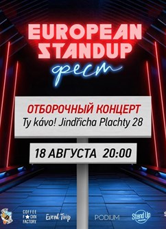 Otborochny Koncert / European Stand Up Festival- Praha -Ty Kávo, Jindřicha Plachty 28, Praha