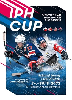INTERNATIONAL PARA HOCKEY CUP - světový turnaj v parahokeji- Ostrava -RT TORAX ARENA - Ostrava-Poruba, Čkalovova 20/6144, Ostrava