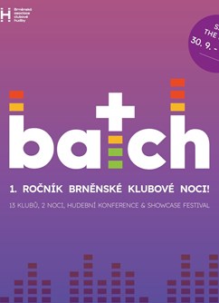 Batch - klubová noc- Brno -Kluby v Brněnské Asociaci Clubové Hudby, Vrchlického sad 1894/4, Brno