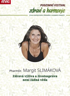 Margit SLIMÁKOVÁ - Zdravá výživa a životospráva není žádná..- Olomouc -Palác Bohemia, Kollárovo nám. 698/7, Olomouc