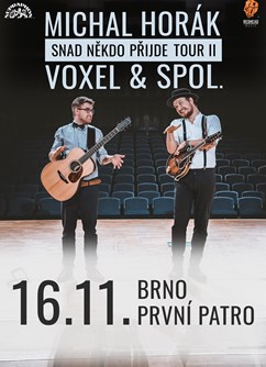Koncert Michal Horák + Voxel & Spol.- Brno- SNAD NĚKDO PŘIJDE TOUR 2 -První Patro, Dominikánská 342/19, Brno