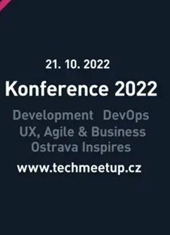 TechMeetup Ostrava - Konference 2022- Ostrava -Aula VŠB-TUO, 17. listopadu, Ostrava