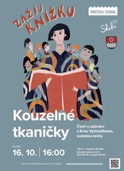 ZAŽIJ KNÍŽKU! Kouzelné tkaničky - Eva Vychodilová- Praha -Vindyšova továrna, Na Betonce 114/2, Praha