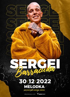 Sergei Barracuda v Brně- koncert Brno -Melodka, Kounicova 20/22, Brno