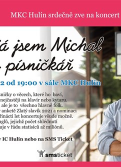 Ahoj, já jsem Michal a jsem písničkář- Hulín -Městské kulturní centrum Hulín, Třebízského 194, Hulín