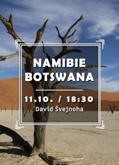 Namibie a Botswana- Brno -Klub cestovatelů, Veleslavínova 14, Brno