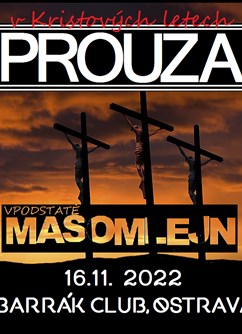 PROUZA - V Kristových letech- Ostrava -BARRÁK music club, Havlíčkovo Nábřeží 28, Ostrava