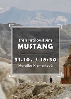 Trek královstvím Mustang- Brno -Klub cestovatelů, Veleslavínova 14, Brno