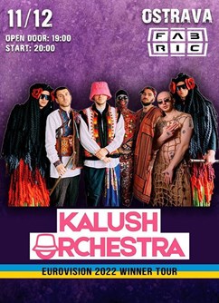 Kalush Orchestra v Ostravě- koncert Ostrava -Fabric, Plynární 7, Ostrava