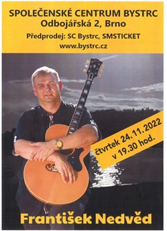 František Nedvěd- koncert v Brně -Společenské centrum Bystrc, Odbojářská 2, Brno