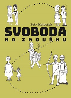 Svoboda na zkoušku- Bělá pod Bezdězem -Komorní sál MKZ, Masarykovo náměstí 140, Bělá pod Bezdězem