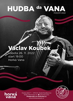 Koncert Václav Koubek ve Vaně- České Budějovice- Koncertovaná -Horká Vana, Česká 7, České Budějovice