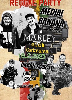REGGAE PARTY Medial Banana- Urban Robot- Ostrava -Marley Club, Černá louka, Ostrava REGGAE PARTY Medial Banana- Urban Robot- Ostrava -Marley Club, Černá louka, Ostrava