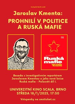 Jaroslav Kmenta: Prohnilí v politice a Ruská mafie- Brno -Univerzitní kino Scala, Moravské náměstí , Brno