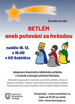 Divadlo Koráb: BETLÉM aneb putování za hvězdou- Brno -KD Soběšice, Zeiberlichova 63/48, Brno