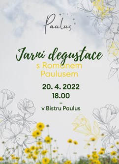 Degustační večer s Romanem Paulusem - Olomouc- Jarní menu -Bistro Paulus, tř. Kosmonautů 1221/2a, Olomouc