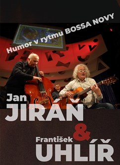 Humor v rytmu BOSSA NOVY / Jan Jiráň & František Uhlíř- Svitavy -Alternativní klub Tyjátr, Purkyňova 17, Svitavy