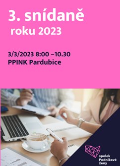 3. Snídaně roku 2023 - Pardubice -Pardubický podnikatelský inkubátor P-PINK, nám. Republiky 2686, Pardubice