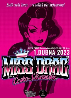 Miss Drag 2023- Brno- galavečer plný zpěvu, tance a zábavy -První Patro, Dominikánská 342/19, Brno