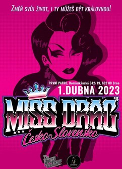 Miss Drag 2023- Brno- galavečer plný zpěvu, tance a zábavy -První Patro, Dominikánská 342/19, Brno