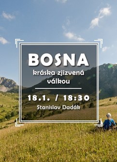 Bosna - kráska zjizvená válkou- přednáška v Brně -Klub cestovatelů, Veleslavínova 14, Brno