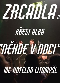 Zrcadla – křest alba (+ hosté)- koncert Litomyšl -MC Kotelna, Kapitána Jaroše 1129, Litomyšl