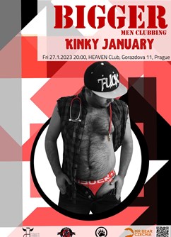 BIGGER Heaven vol. 13: Kinky January- Praha -Heaven club, Gorazdova 1995/11, Praha