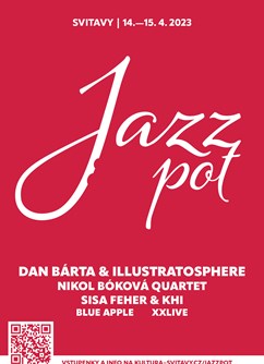 Jazzpot 2023 - Celý festival- Svitavy -Fabrika, Wolkerova alej 92/1, Svitavy