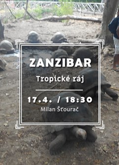 Zanzibar - tropický ráj- Brno -Klub cestovatelů, Veleslavínova 14, Brno