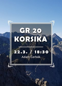 GR20 Korsika- Brno -Klub cestovatelů, Veleslavínova 14, Brno