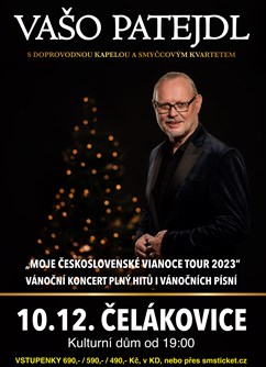 Vašo Patejdl- MOJE ČESKOSLOVENSKÉ VIANOCE TOUR 2023- koncert Čelákovice -KD Čelákovice, Sady 17. listopadu 1380, Čelákovice