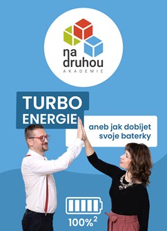 TURBO ENERGIE- přednáška v Brně- Aneb jak dobíjet svoje baterky -Akademie², Loosova 262/1, Brno