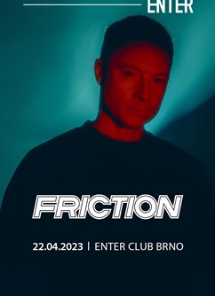 Friction [UK]- Brno -ENTER Club, Křížkovského 416, Brno