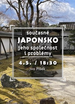 Současné Japonsko - jeho společnost i problémy- přednáška v Brně -Klub cestovatelů, Veleslavínova 14, Brno