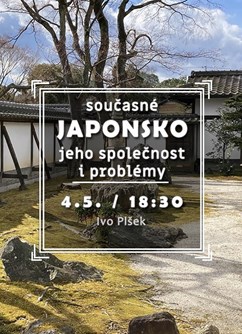 Současné Japonsko - jeho společnost i problémy- přednáška v Brně -Klub cestovatelů, Veleslavínova 14, Brno
