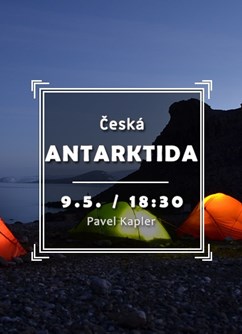 Česká Antarktida- přednáška v Brně -Klub cestovatelů, Veleslavínova 14, Brno